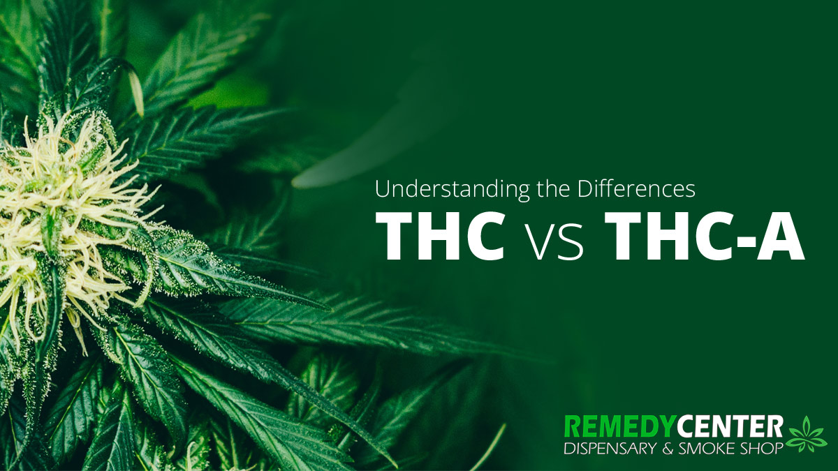 THC vs THC-A: Understanding the Differences